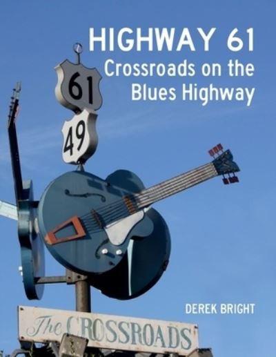 Cover for Derek Bright · Highway 61: Crossroads on the Blues Highway (Taschenbuch) (2020)
