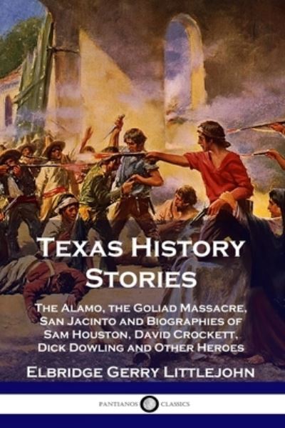 Cover for Elbridge Gerry Littlejohn · Texas History Stories (Paperback Book) (1901)