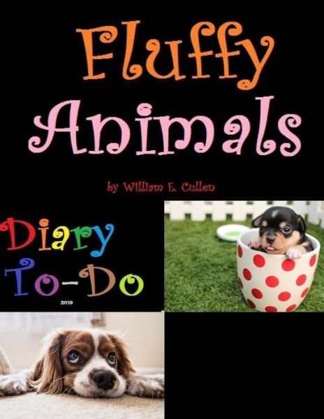 Fluffy Animals - William E Cullen - Kirjat - Independently Published - 9781790170821 - keskiviikko 21. marraskuuta 2018