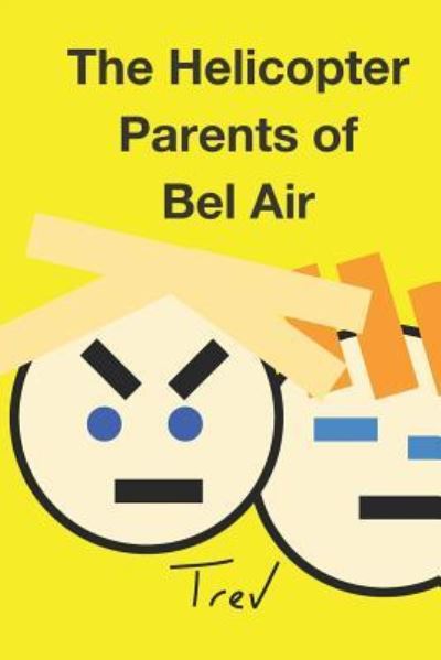 Cover for Trevor Carss · The Helicopter Parents of Bel Air (Paperback Book) (2018)