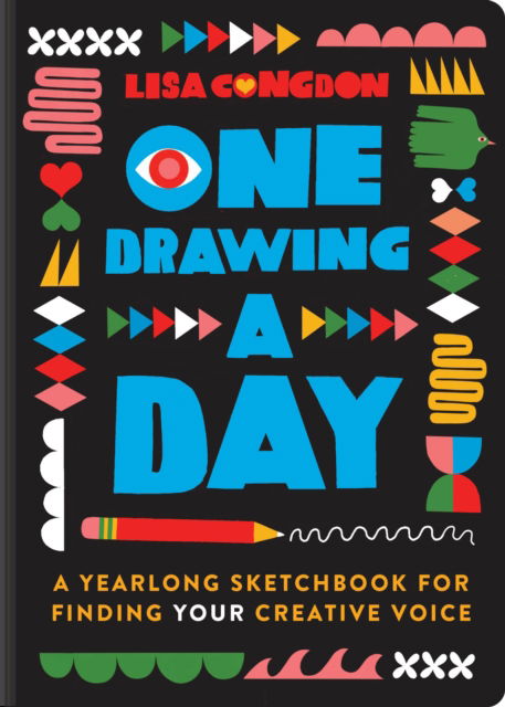 Cover for Lisa Congdon · One Drawing A Day: A Yearlong Sketchbook for Finding Your Creative Voice (MISC) (2023)