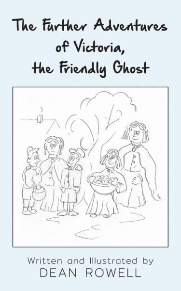 The Further Adventures of Victoria, the Friendly Ghost - Dean Rowell - Books - New Generation Publishing - 9781803692821 - March 3, 2022
