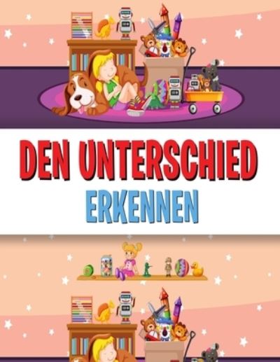 Cover for Amelia Sealey · Den Unterschied Erkennen: Finde die Unterschiede Buch fur Kinder, ein lustiges Suchen und Finden Buch fur Kinder (Paperback Bog) (2021)