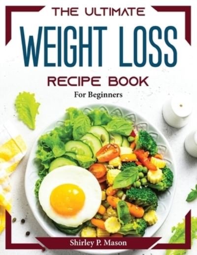 Cover for For Beginners · The Ultimate Weight Loss Recipe Book (Paperback Book) (2022)