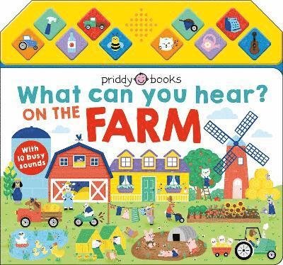 Cover for Priddy Books · What Can You Hear On The Farm? - What Can You Hear? (Board book) (2022)