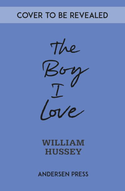 Cover for William Hussey · The Boy I Love (Pocketbok) (2025)