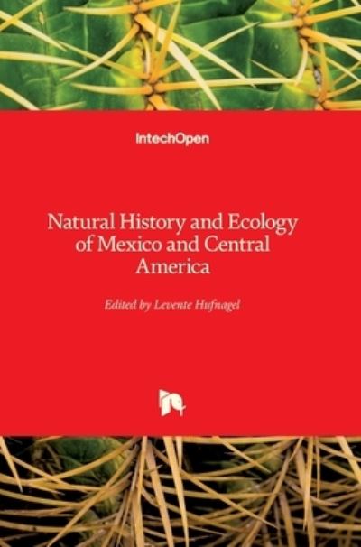 Cover for Levente Hufnagel · Natural History and Ecology of Mexico and Central America (Hardcover Book) (2021)
