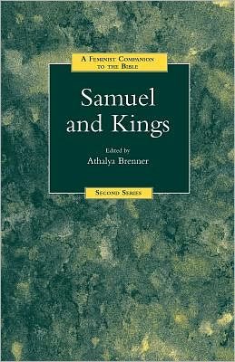A Feminist Companion to Samuel and Kings - Feminist Companion to the Bible (Second ) series - Athalya Brenner - Livres - Bloomsbury Publishing PLC - 9781841270821 - 1 juin 2000