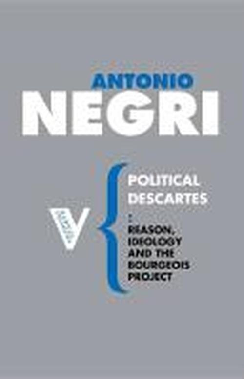 Cover for Antonio Negri · Political Descartes: Reason, Ideology and the Bourgeois Project - Radical Thinkers Set 02 (Paperback Bog) (2007)