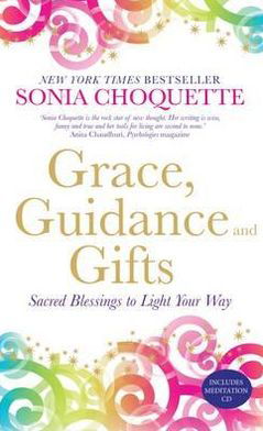 Cover for Sonia Choquette · Grace, guidance and gifts - sacred blessings to light your way (Paperback Book) (2012)