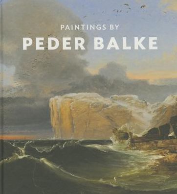 Cover for Christopher Riopelle · Paintings by Peder Balke (Hardcover Book) (2014)