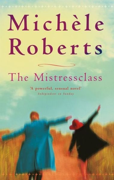 Cover for Michele Roberts · The Mistressclass (Paperback Book) (2004)