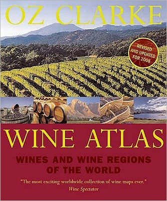 Oz Clarke Wine Atlas: Wines and Wine Regions of the World - Oz Clarke - Books - HarperCollins Publishers - 9781862057821 - November 8, 2007