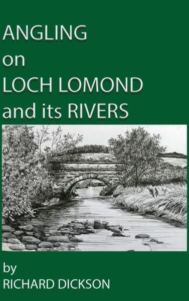 Cover for Richard Dickson · Angling on Loch Lomond and its Rivers (Hardcover Book) (2019)