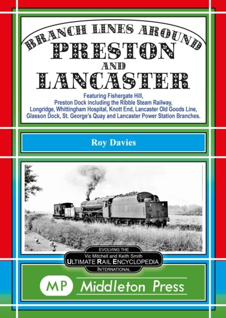 Cover for Roy Davies · Branch Lines Around Preston and Lancaster.: Fishergate Hill (goods), Preston Dock (featuring the Ribble Steam Railway), Longridge, Knott End, Lancaster Old Line. - Branch Lines. (Hardcover Book) (2024)