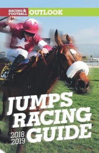 RFO Jumps Racing Guide 2018-2019 - Nick Watts - Bücher - Raceform Ltd - 9781910497821 - 12. Oktober 2018