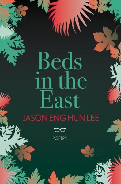 Beds in the East - Jason Eng Hun Lee - Boeken - Eyewear Publishing - 9781912477821 - 1 augustus 2019