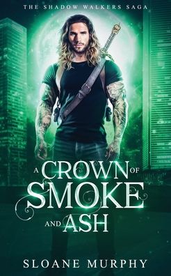 Cover for Sloane Murphy · A Crown of Smoke and Ash (Paperback Book) (2020)