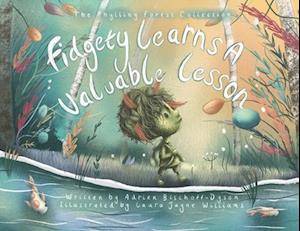 Fidgety Learns a Valuable Lesson - Adrien Bischoff-Dyson - Books - Mirador Publishing - 9781914965821 - July 25, 2022