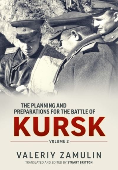 Cover for Valeriy Zamulin · The Planning &amp; Preparation for the Battle of Kursk Volume 2 (Paperback Book) (2024)