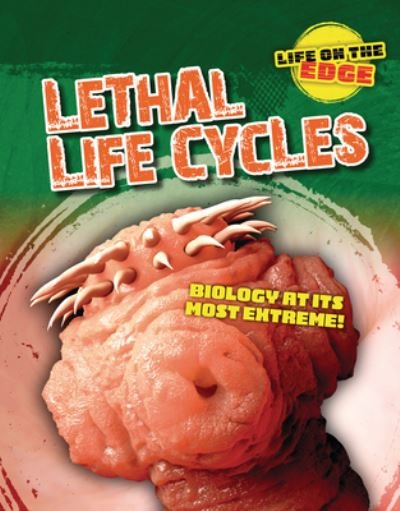Cover for Louise Spilsbury · Lethal Life Cycles (Bok) (2023)