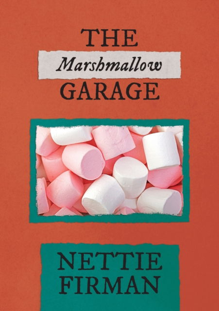 Cover for Nettie Firman · The Marshmallow Garage (Paperback Book) (2021)