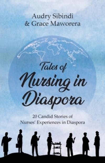 Cover for Audry Sibindi · Tales Of Nursing In Diaspora 2020 (Paperback Book) (2020)