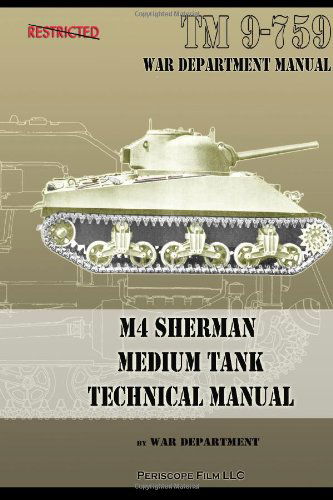 M4 Sherman Medium Tank Technical Manual - War Department - Bücher - Periscope Film, LLC - 9781935700821 - 21. August 2011