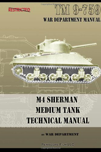 M4 Sherman Medium Tank Technical Manual - War Department - Books - Periscope Film, LLC - 9781935700821 - August 21, 2011