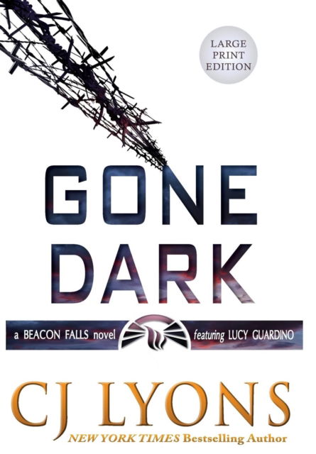 Cover for C. J. Lyons · Gone Dark (Book) (2018)