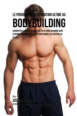 Cover for Joseph Correa · Le Programme de formation ultime au Bodybuilding (Pocketbok) (2016)