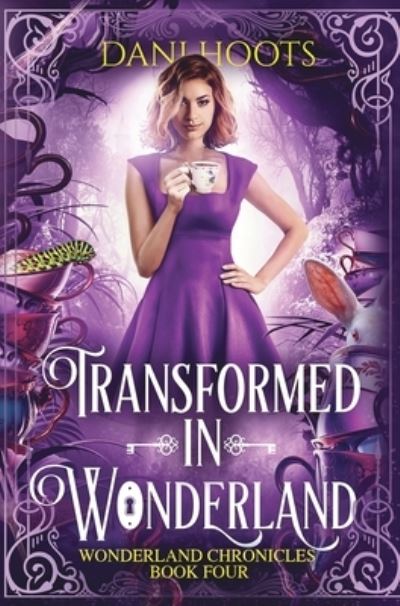 Cover for Dani Hoots · Transformed in Wonderland (Hardcover Book) (2021)