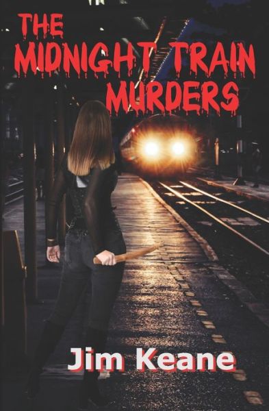 Cover for Jim Keane · The Midnight Train Murders (Paperback Book) (2021)