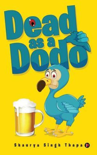 Cover for Shaurya Singh Thapa · Dead as a Dodo (Paperback Book) (2017)