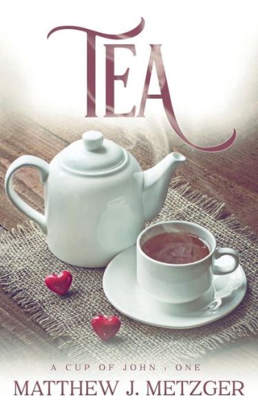 Cover for Matthew J Metzger · Tea - A Cup of John (Taschenbuch) (2019)