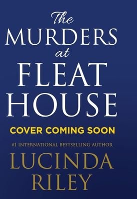 Cover for Lucinda Riley · The Murders at Fleat House (Inbunden Bok) (2022)