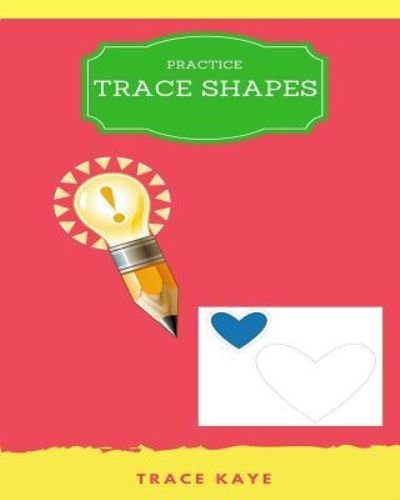Cover for Trace Kaye · Practice Trace Shapes (Paperback Book) (2017)