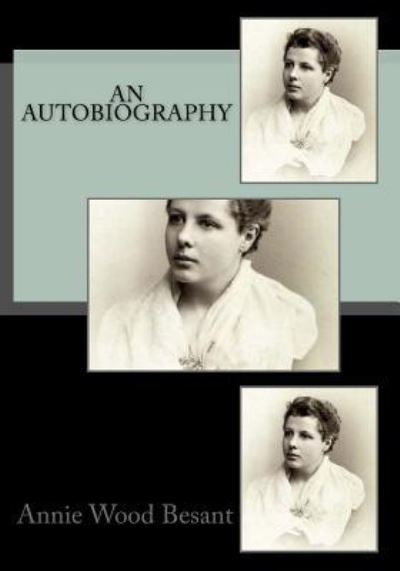 Cover for Annie Wood Besant · An Autobiography (Paperback Book) (2017)