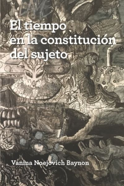 Cover for Vanina Noejovich Baynon · El tiempo en la constitucion del sujeto (Paperback Book) (2018)