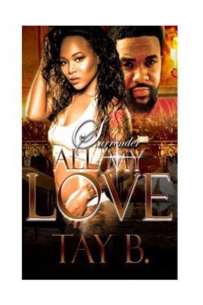 Cover for Tay B · Surrender All My Love (Paperback Book) (2017)