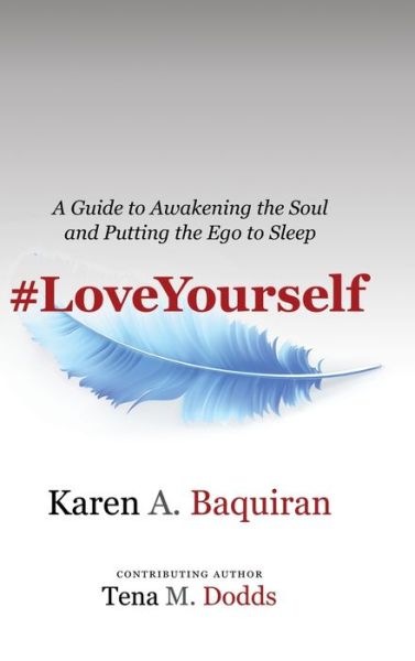 Cover for Karen A. Baquiran · #loveyourself: a Guide to Awakening the (Hardcover Book) (2020)