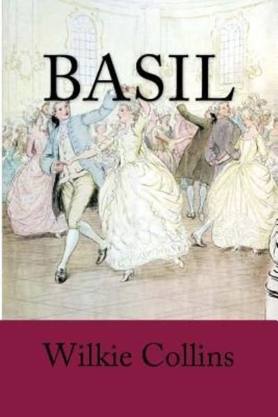 Basil - Wilkie Collins - Books - Createspace Independent Publishing Platf - 9781985693821 - February 19, 2018
