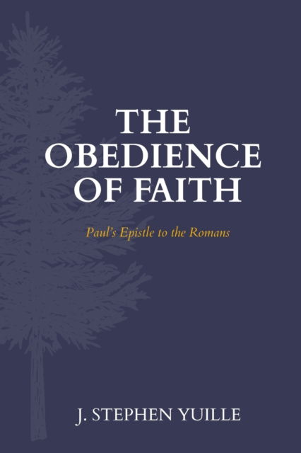 Cover for J Stephen Yuille · The Obedience of Faith (Paperback Book) (2021)