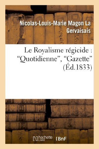Cover for La Gervaisais-n-l-m · Le Royalisme Regicide: 'quotidienne', 'gazette' (Paperback Bog) [French edition] (2013)
