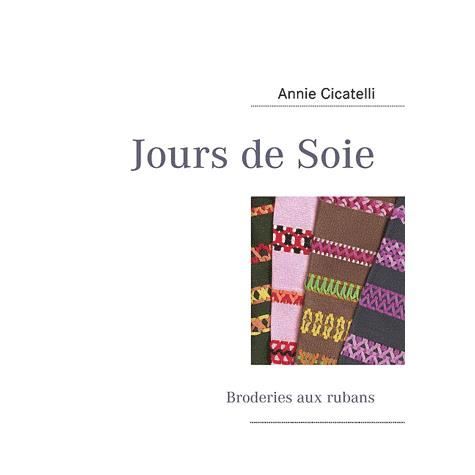 Cover for Annie Cicatelli · Jours de Soie (Paperback Book) (2010)