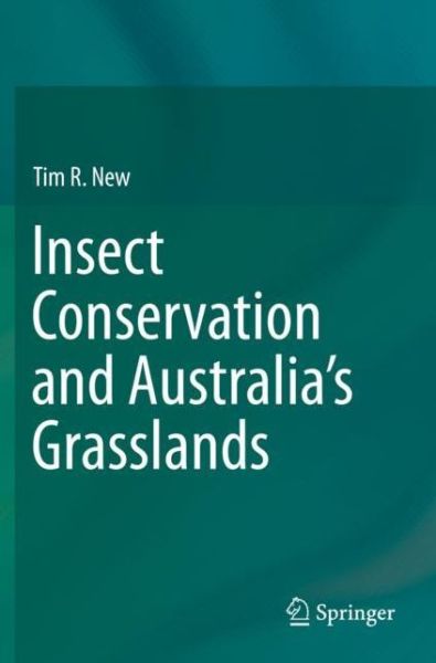 Cover for Tim R. New · Insect Conservation and Australia’s Grasslands (Paperback Book) [1st ed. 2019 edition] (2020)