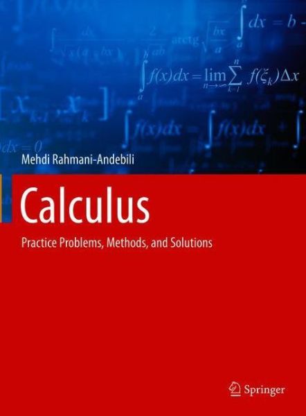 Cover for Mehdi Rahmani-Andebili · Calculus: Practice Problems, Methods, and Solutions (Paperback Book) [1st ed. 2021 edition] (2022)