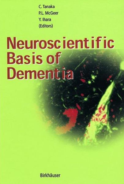 Cover for Chikako Tanaka · Neuroscientific Basis of Dementia (Paperback Book) [Softcover reprint of the original 1st ed. 2001 edition] (2012)