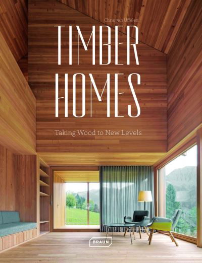 Cover for Chris Van Uffelen · Timber Homes: Taking Wood to New Levels (Hardcover Book) (2023)