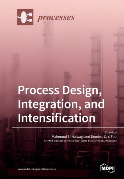 Cover for Mahmoud El-Halwagi · Process Design, Integration, and Intensification (Paperback Book) (2019)